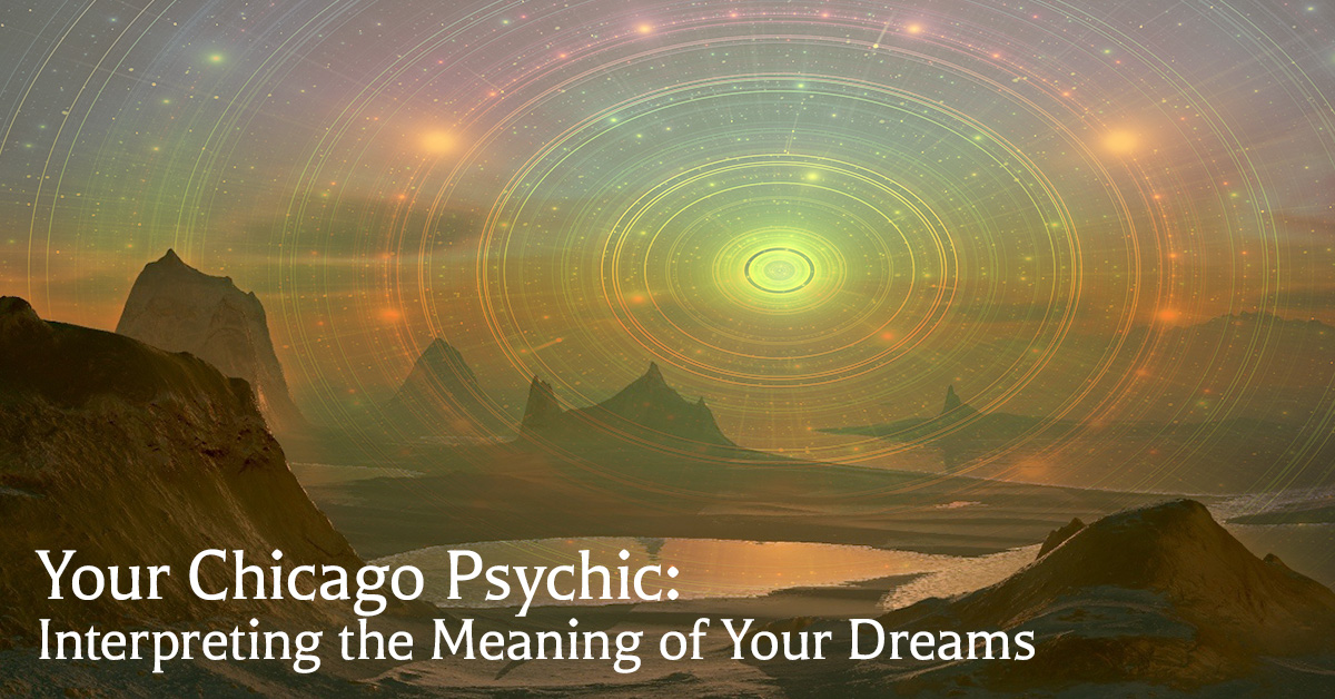 Your-Chicago-Psychic-Interpreting-the-Meaning-of-Your-Dreams-59b039432c8d9